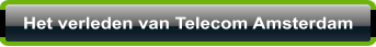 Het verleden van Telecom Amsterdam